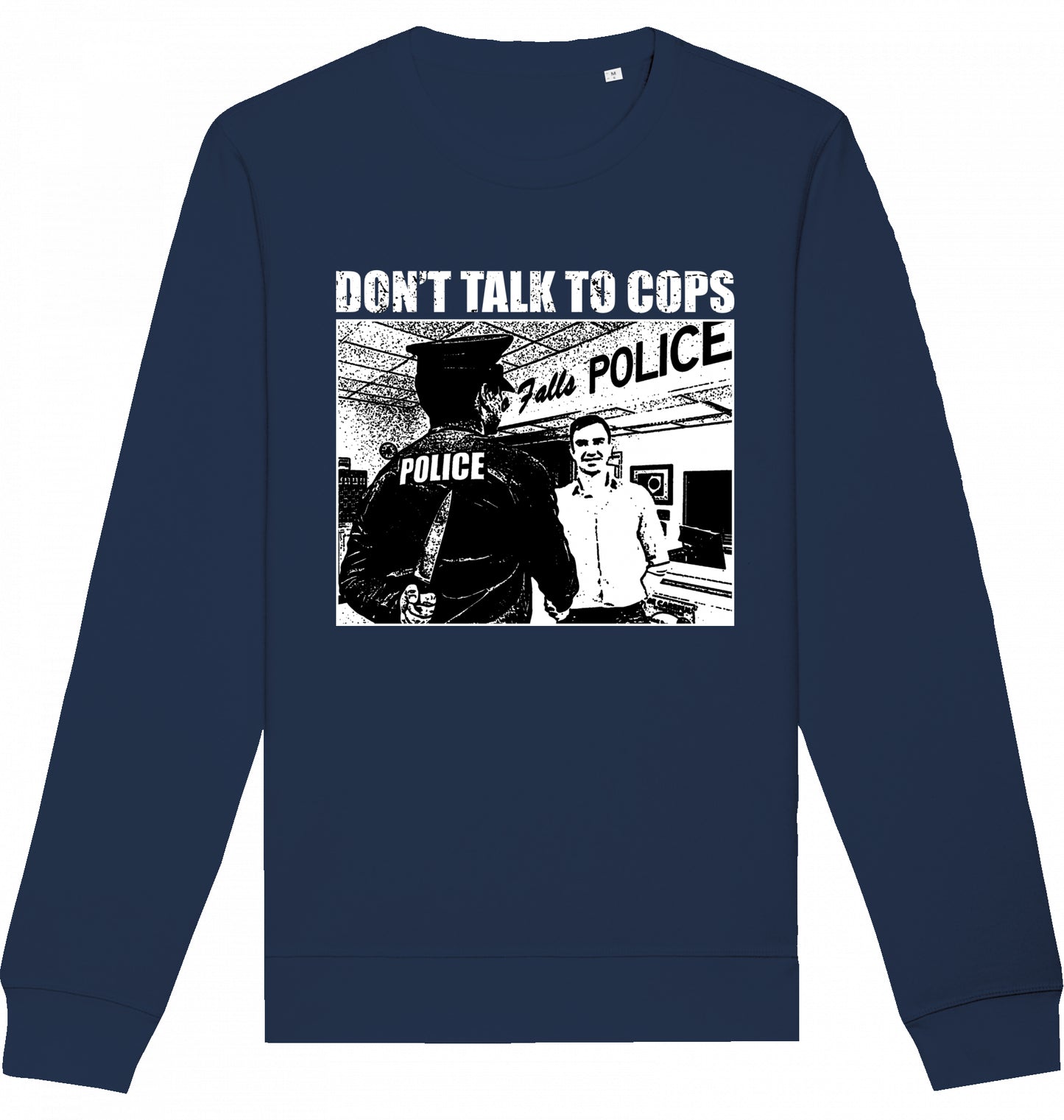 DON'T TALK TO COPS - Crewneck Unisex