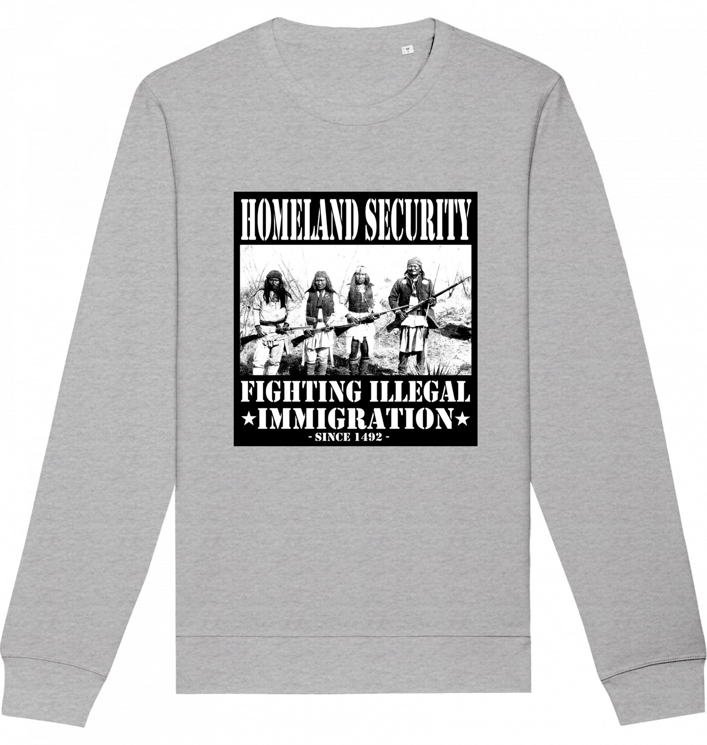 HOMELAND SECURITY since 1492 - Crewneck Unisex