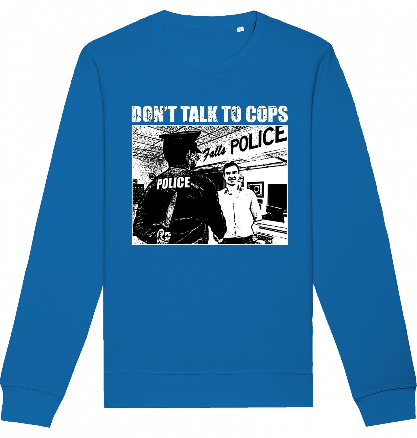 DON'T TALK TO COPS - Crewneck Unisex