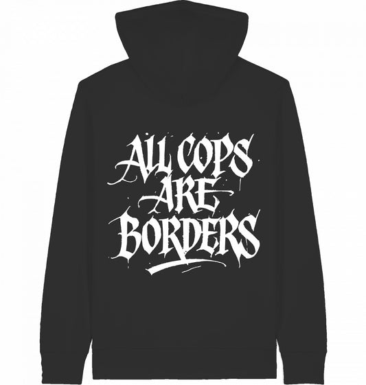 ALL COPS ARE BORDERS - ZIPPER