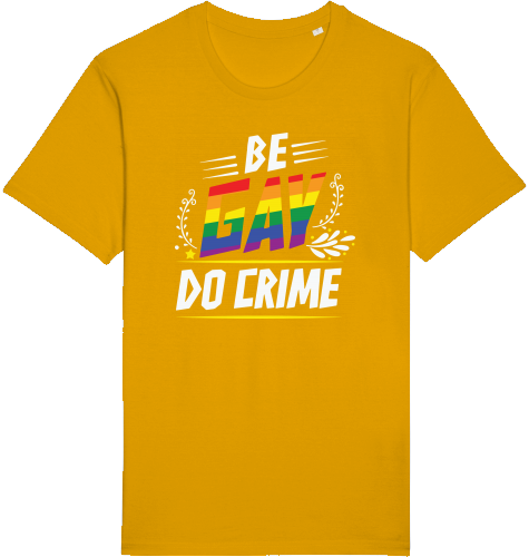 BE GAY DO CRIME - Unisex