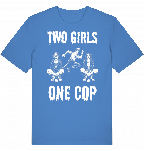 TWO GIRLS ONE COP - Unisex