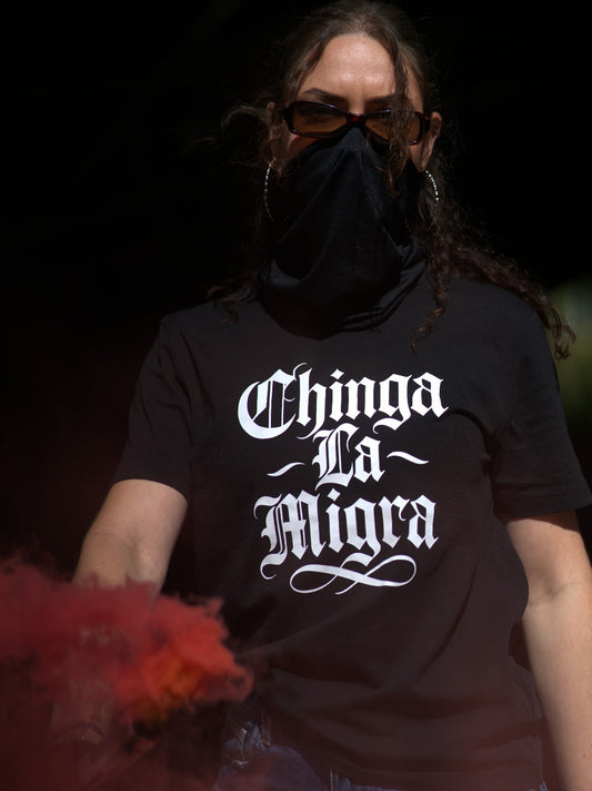 Chinga La Migra - Unisex